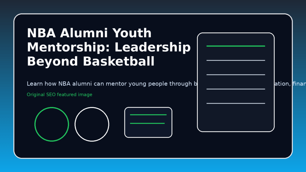 NBA Alumni Youth Mentorship: Leadership Beyond Basketball featured image
