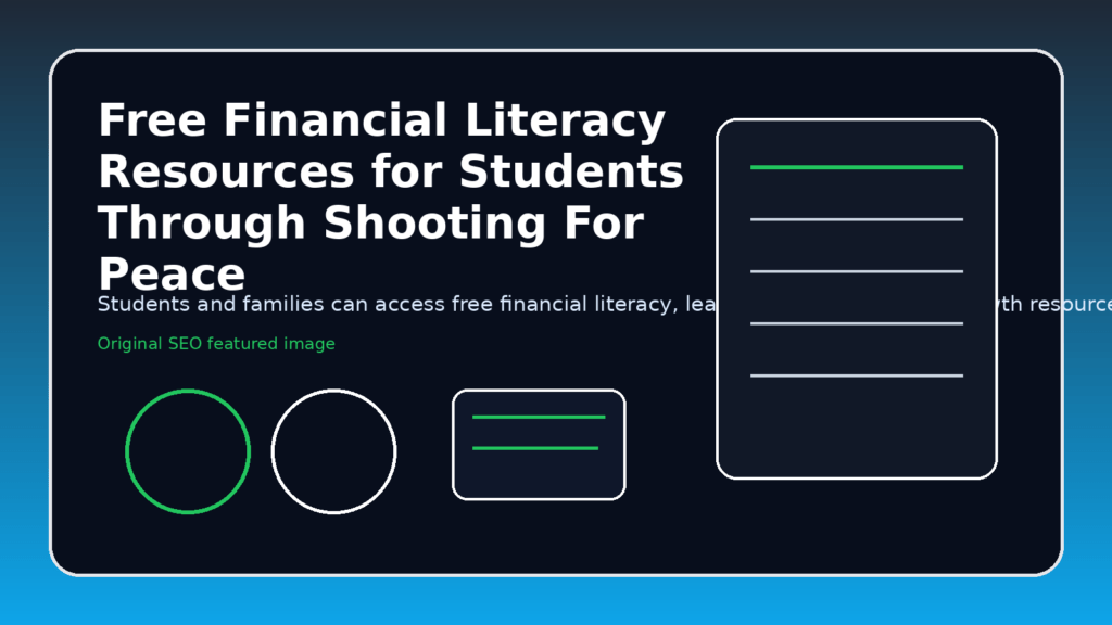 Free Financial Literacy Resources for Students Through Shooting For Peace featured image