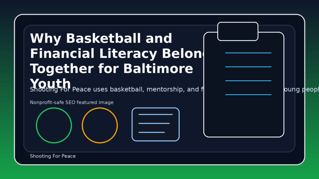 Featured image for Why Basketball and Financial Literacy Belong Together for Baltimore Youth