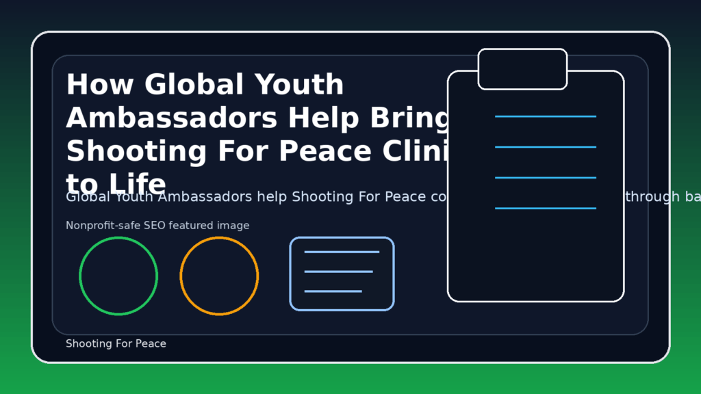Featured image for How Global Youth Ambassadors Help Bring Shooting For Peace Clinics to Life